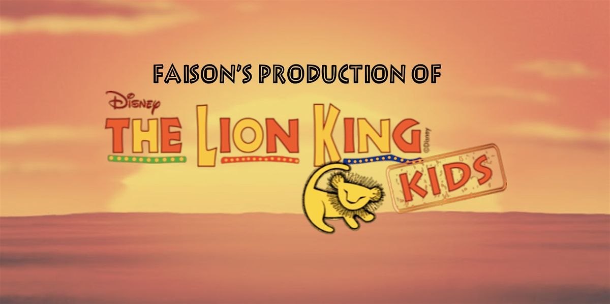 Faison's Production of Disney's Lion King