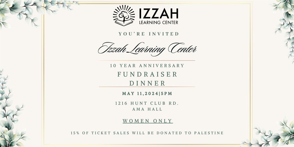 Izzah Learning Center 10 year Anniversary Fundraising Dinner