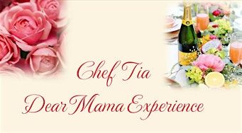 Chef Tia \u2013 Taste of the City "Dear Mama Experience"