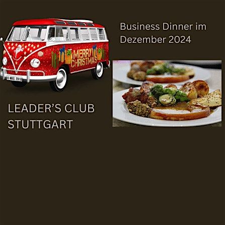 Der Leader's Club Stuttgart presents: Business Dinner im Dezember 2024