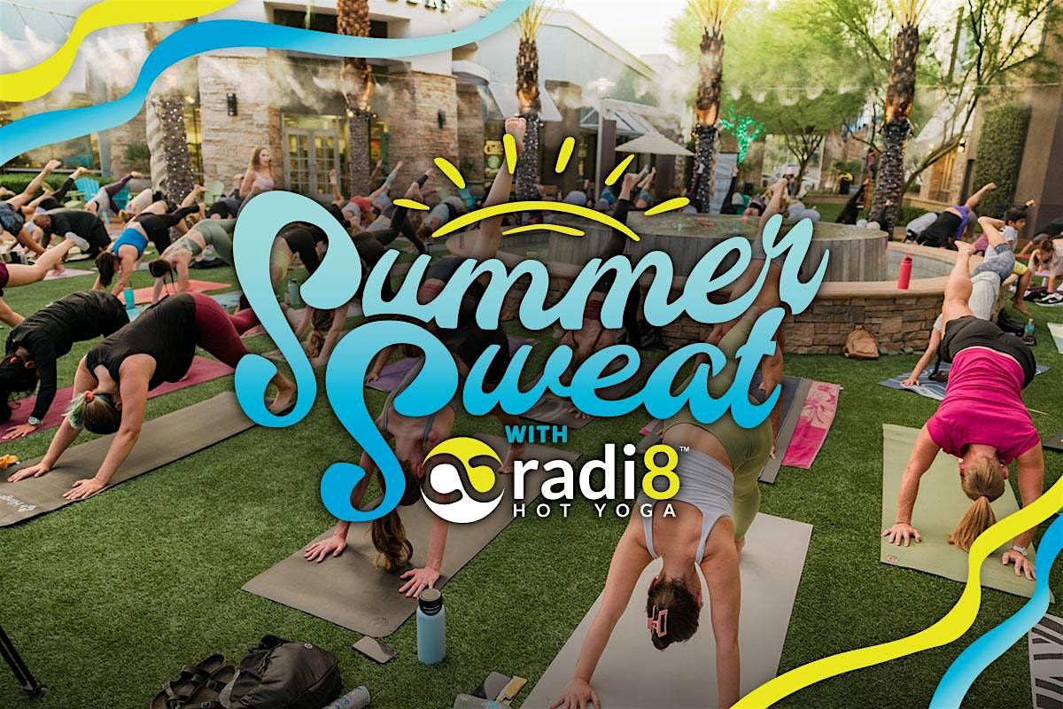 Summer Sweat with Radi8 Hot Yoga