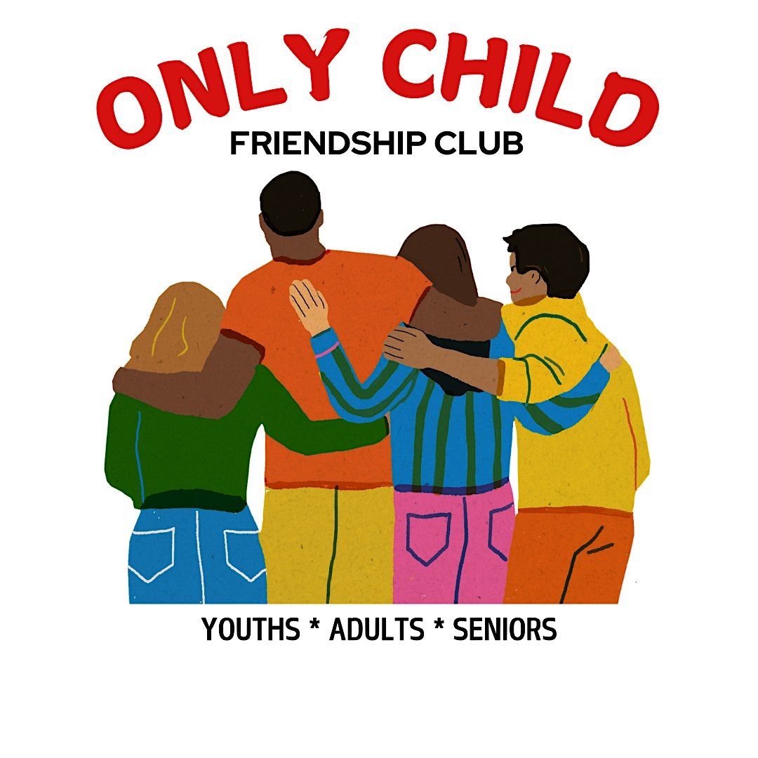 ONLY CHILD FRIENDSHIP CLUB