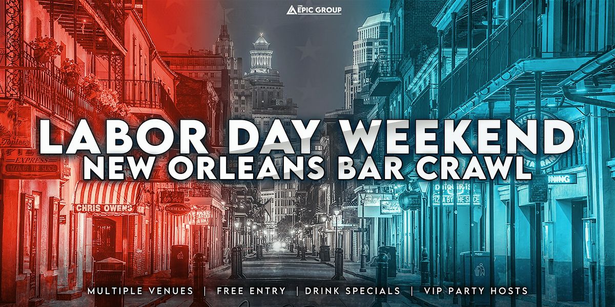 Labor Day Weekend New Orleans Bar Crawl, New Orleans, 30 August to 3