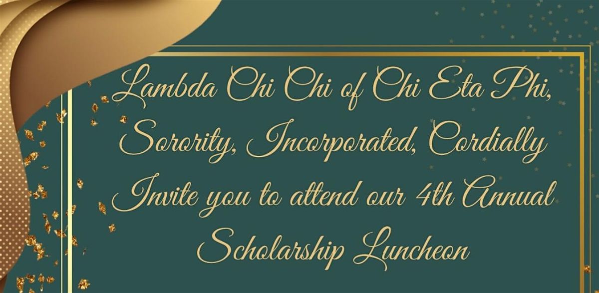 Lambda Chi Chi of Chi Eta Phi Sorority, Incorporated 4th Annual Scholarship Luncheon