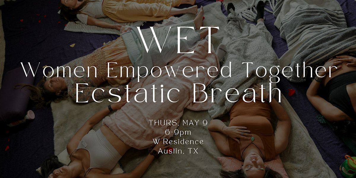 Women Empowered Together  Ecstatic Breath
