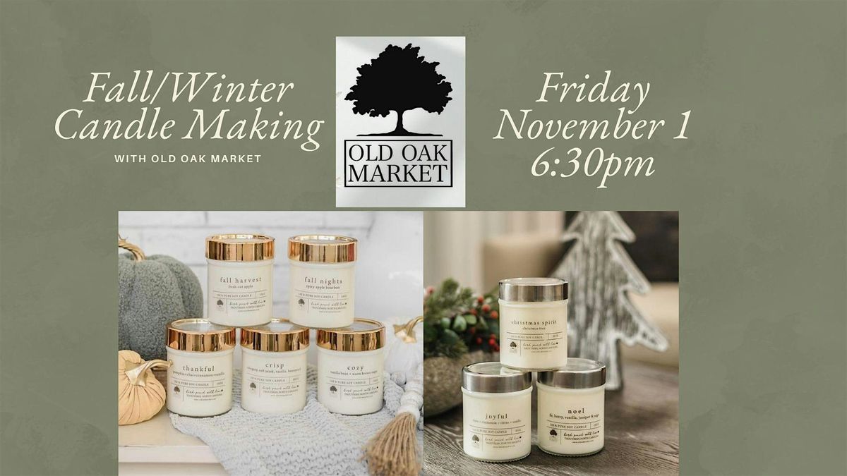 Fall\/Winter Candle Class with Old Oak Market