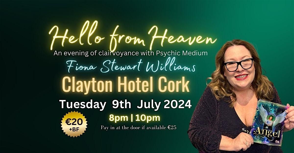 Hello from Heaven  with Psychic Fiona CORK