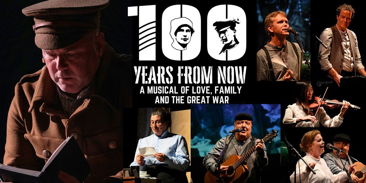 100 Years from Now \u2013 An Original Musical of the Great War