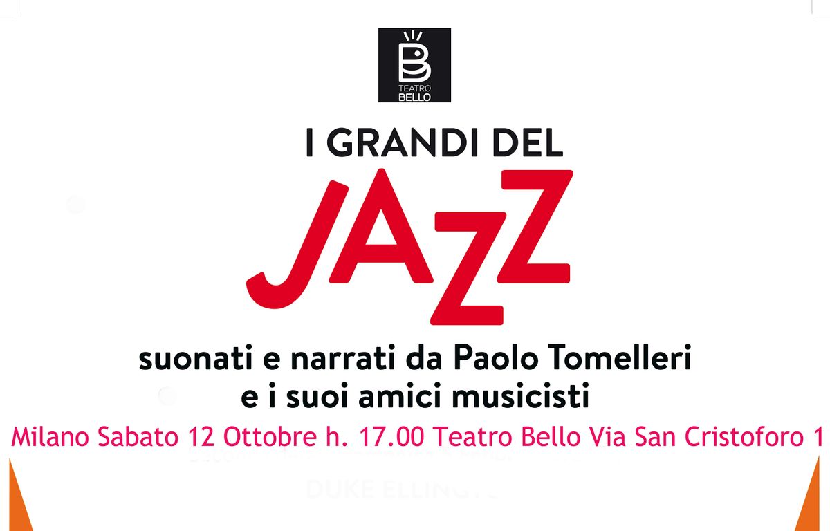 I GRANDI DEL JAZZ con PAOLO TOMELLERI e i suoi amici Musicisti