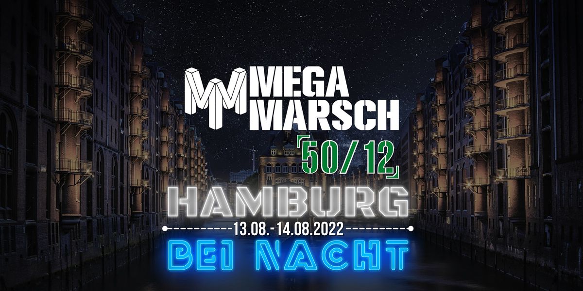 Megamarsch 50\/12 Hamburg bei Nacht 2022