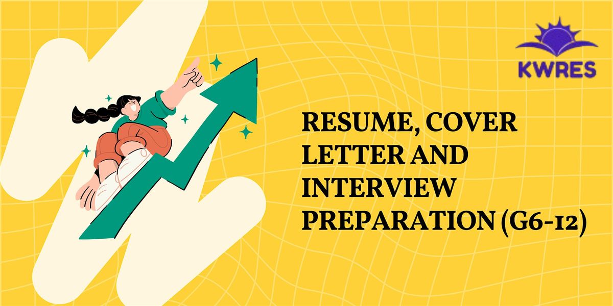 Resumes, Cover Letters and Interview Preparations  (G6-12)