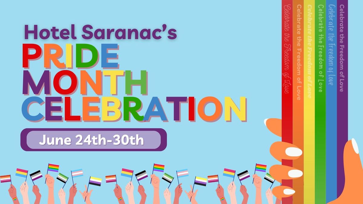 Hotel Saranac's Pride Month Celebrations! 