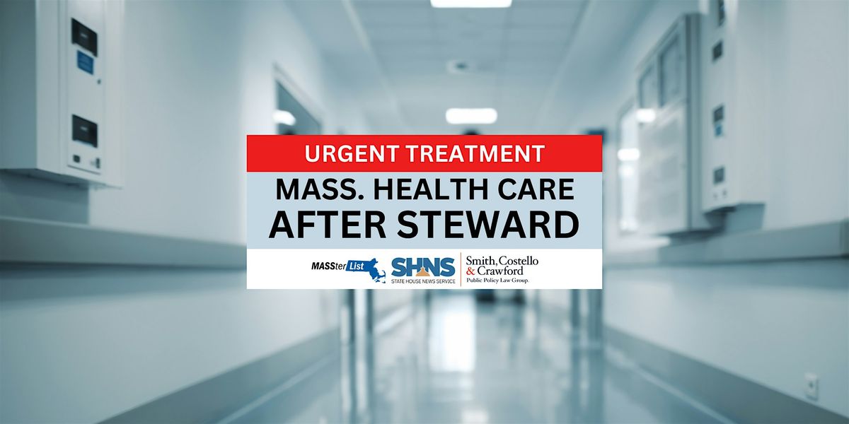 Urgent Treatment: Mass. Health Care after Steward