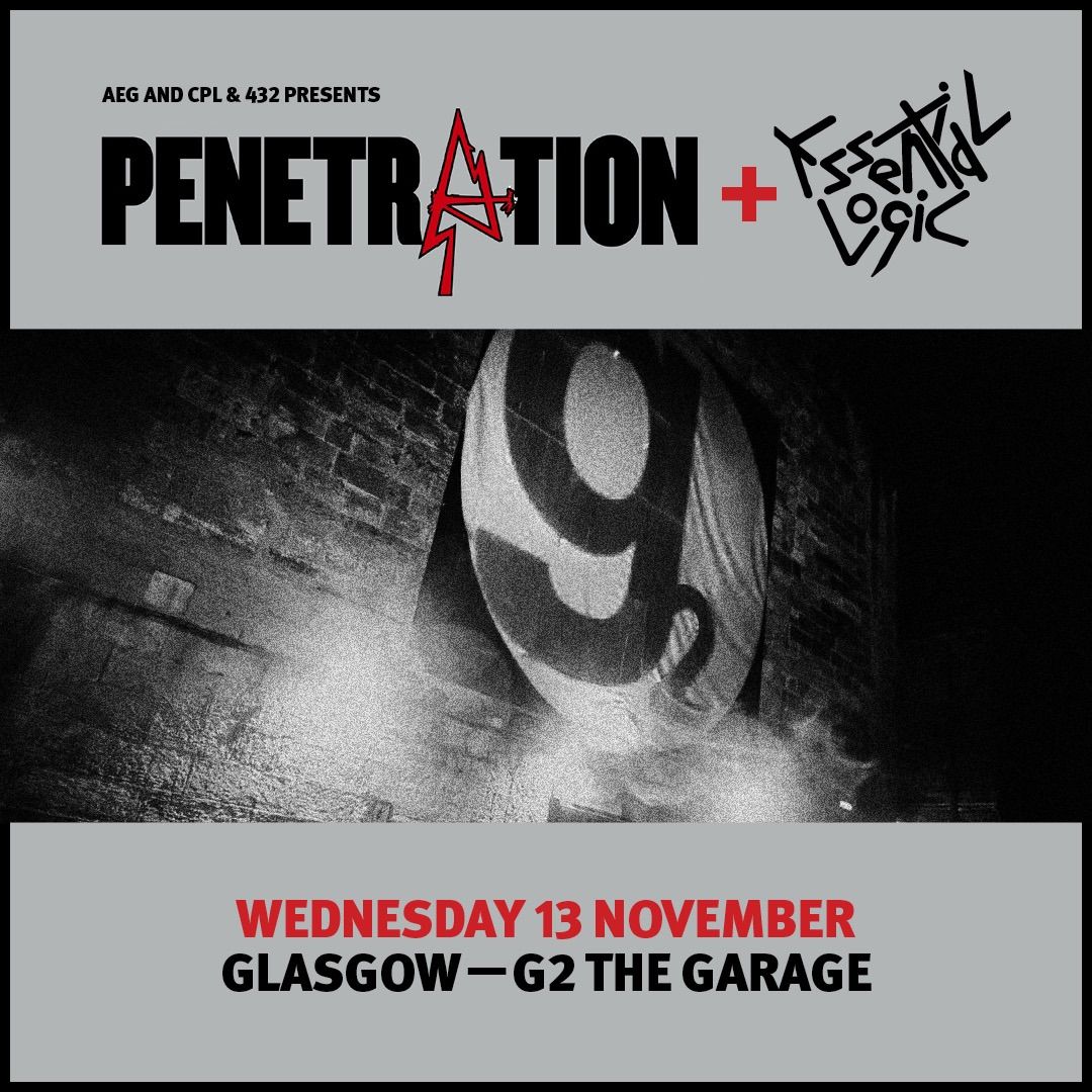 Penetration + Essential Logic - Live in Glasgow