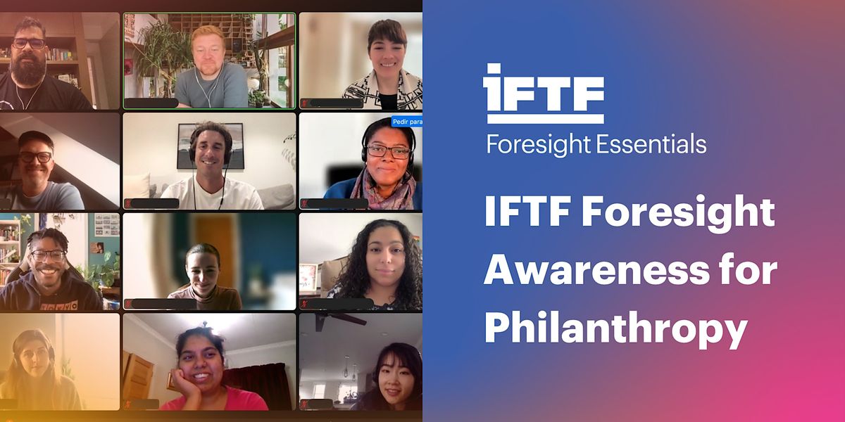 IFTF Foresight Awareness for Philanthropy in 90 minutes