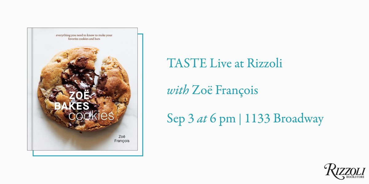 TICKETED: TASTE Live at Rizzoli with Zo\u00eb Fran\u00e7ois