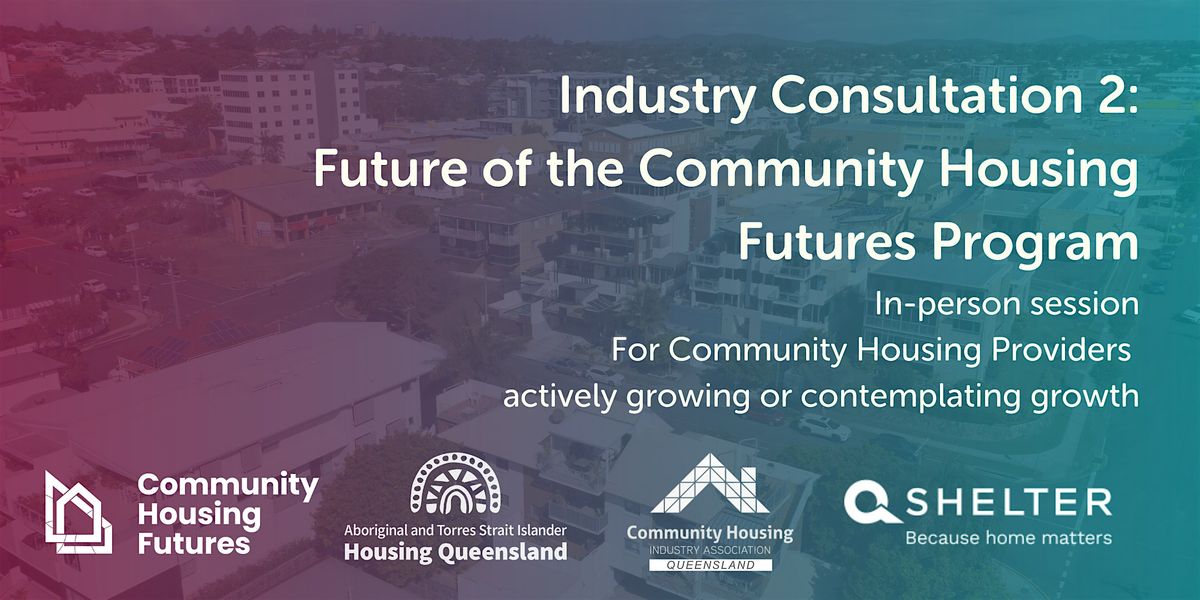 Industry Consultation 2: Future Priorities of the CHFP (in-person)