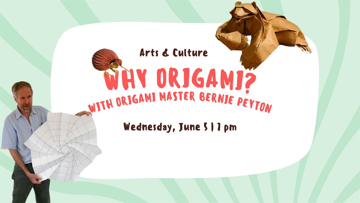 Why Origami? With Origami Master Bernie Peyton