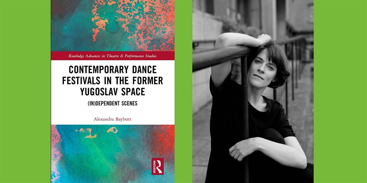 IAS Book Launch: Contemporary Dance Festivals in the Former Yugoslav Space