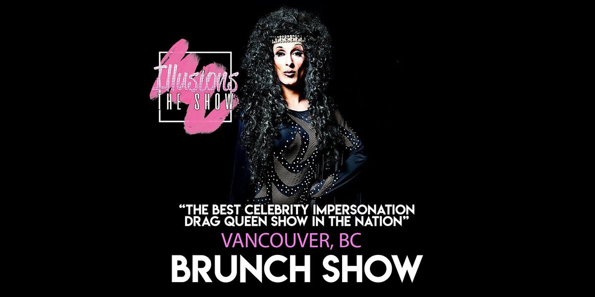 Illusions The Drag Brunch Vancouver - Drag Queen Brunch Show - Vancouver