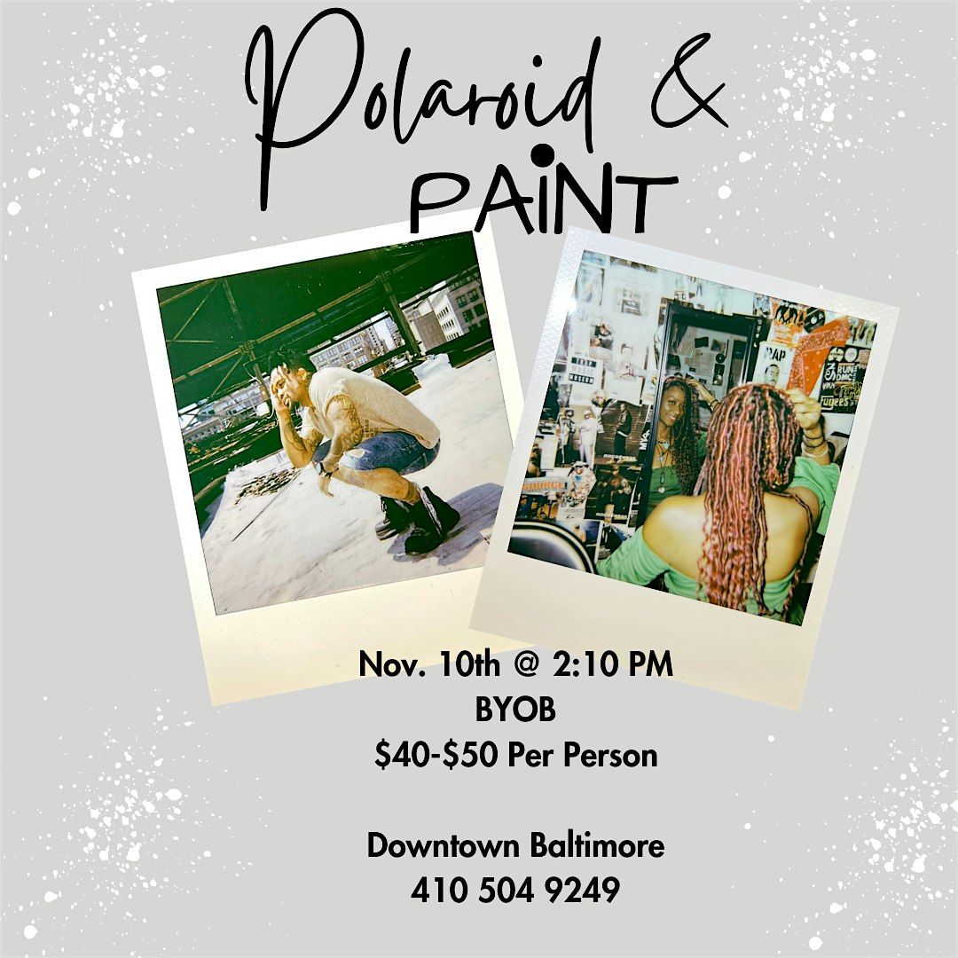 Polaroid n Paint @ Baltimore's BEST Art Gallery!