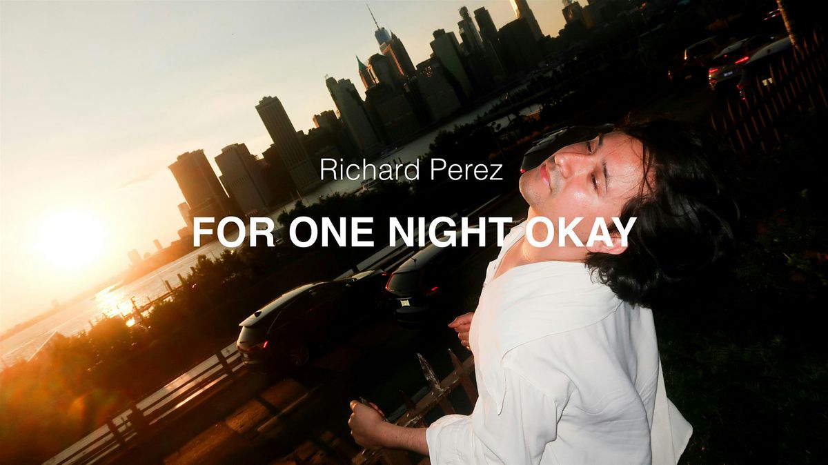 Richard Perez: For One Night Okay