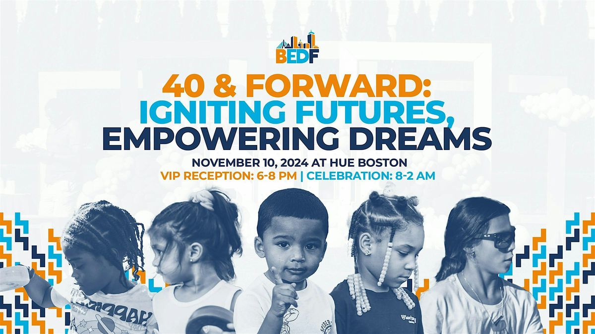 40 & Forward: Igniting Futures, Empowering Dreams