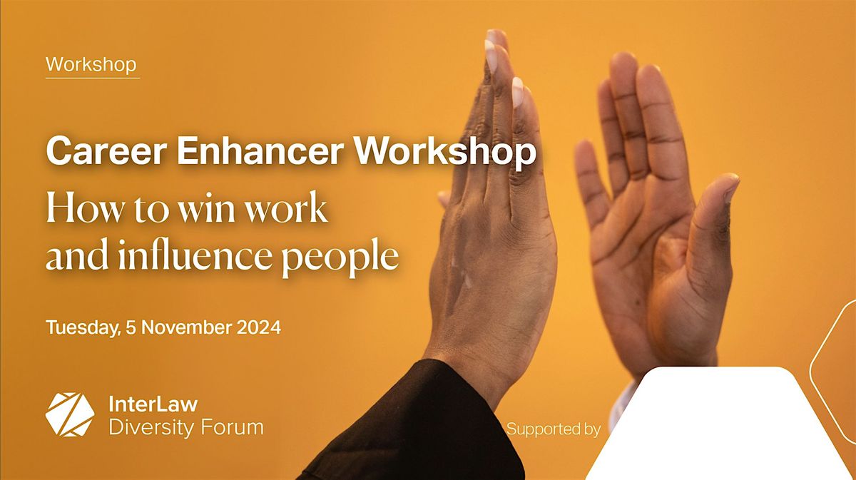 Career Enhancer Workshop: How to win work and influence people