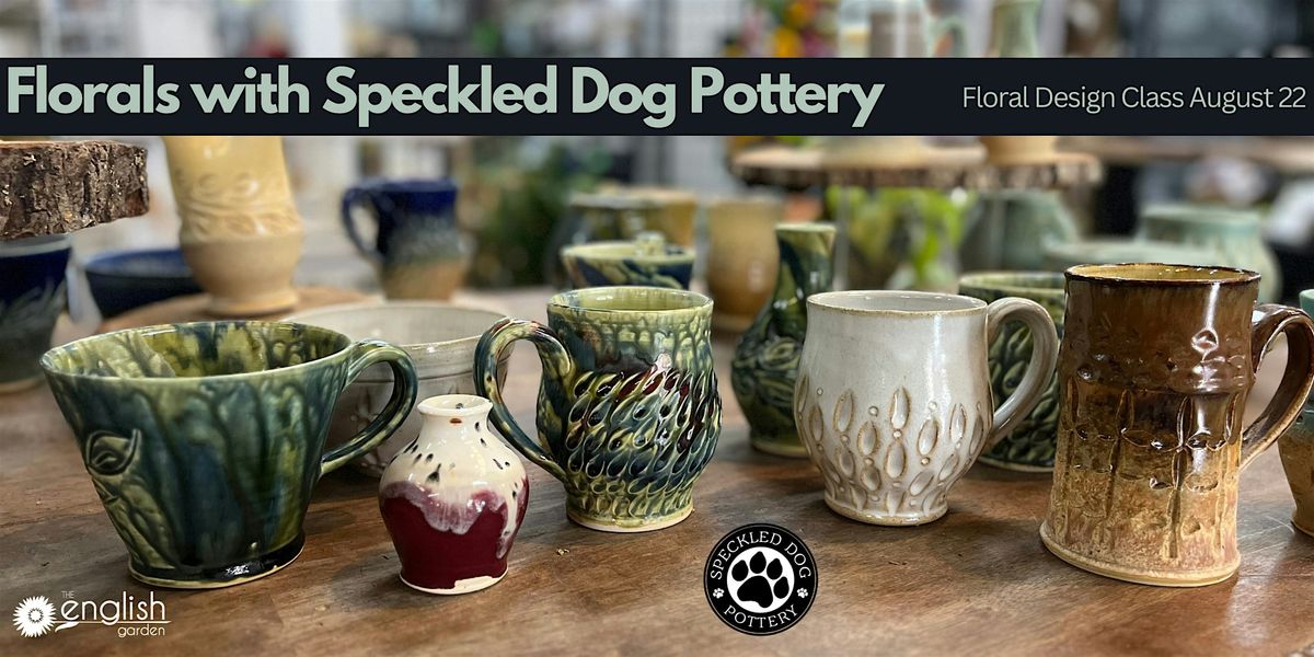 Florals With Speckled Dog Pottery, Night 2