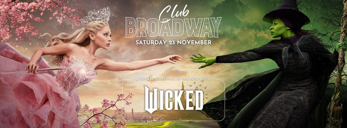 Club Broadway: Melbourne "Wicked Movie Screening" [Sat 23 Nov]