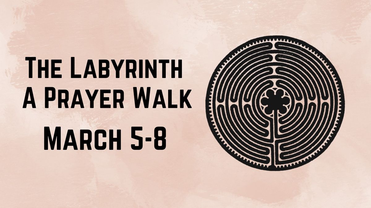 The Labyrinth Prayer Walk