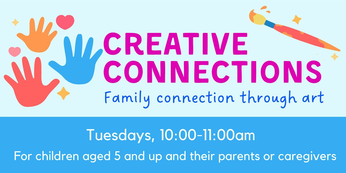 July Creative Connections: Family Expressive Arts Workshops