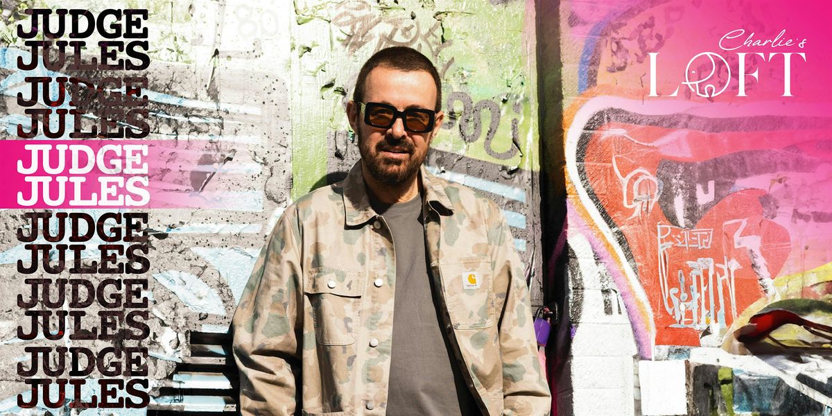 Anthems present: JUDGE JULES at Charlies Loft