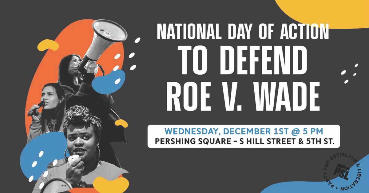 National Day of Action to Defend Roe v. Wade! (L.A. Protest)