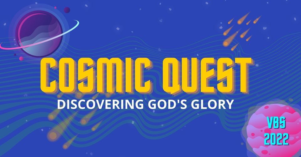 VBS 2022 - Cosmic Quest