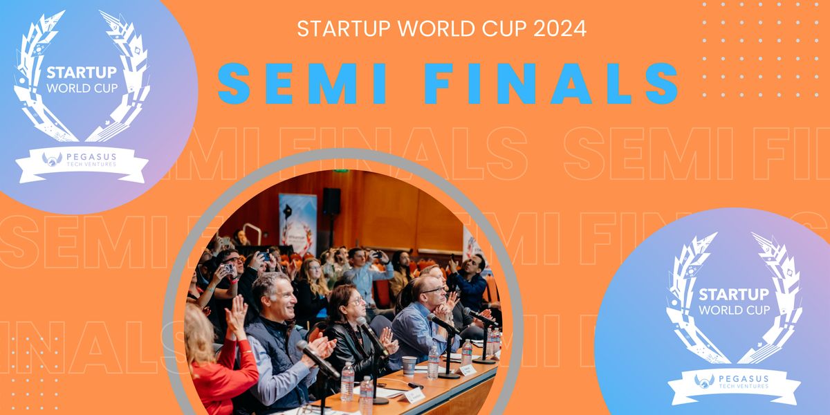 Startup World Cup 2024 Semi Finals