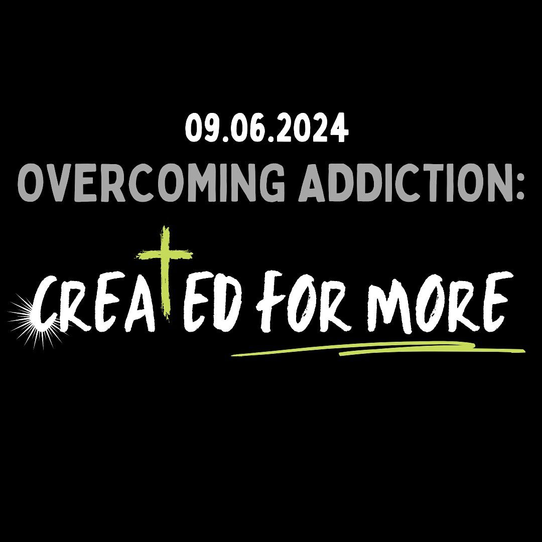 Overcoming Addiction: Created for MORE