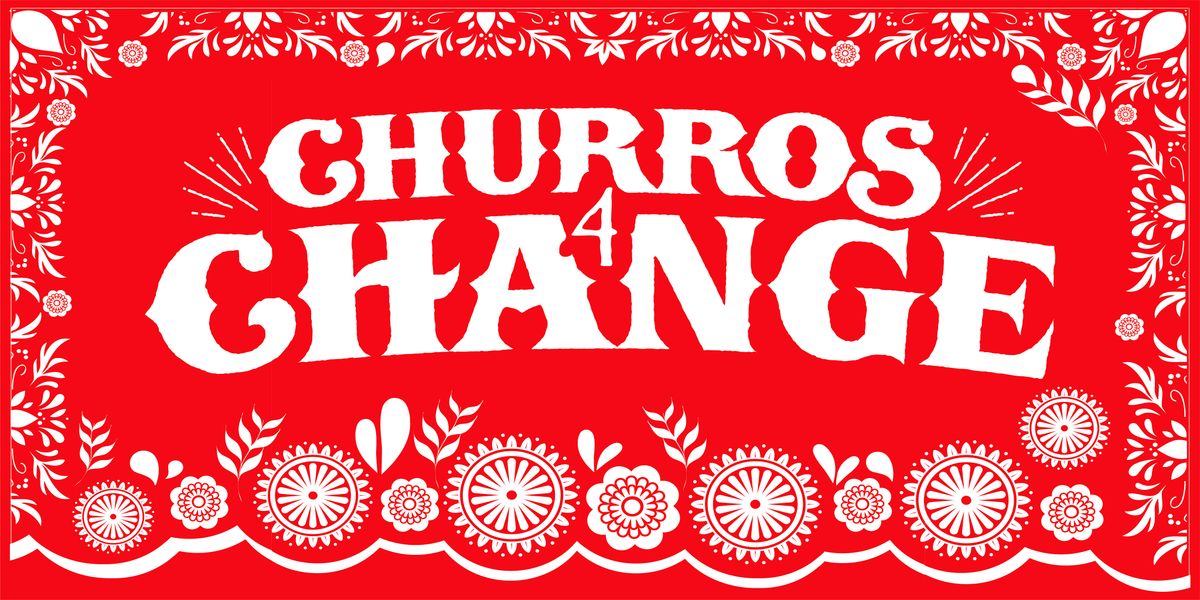 Churros4Change 2024 \u2014 \u00a1Holiday Giving Fiesta!