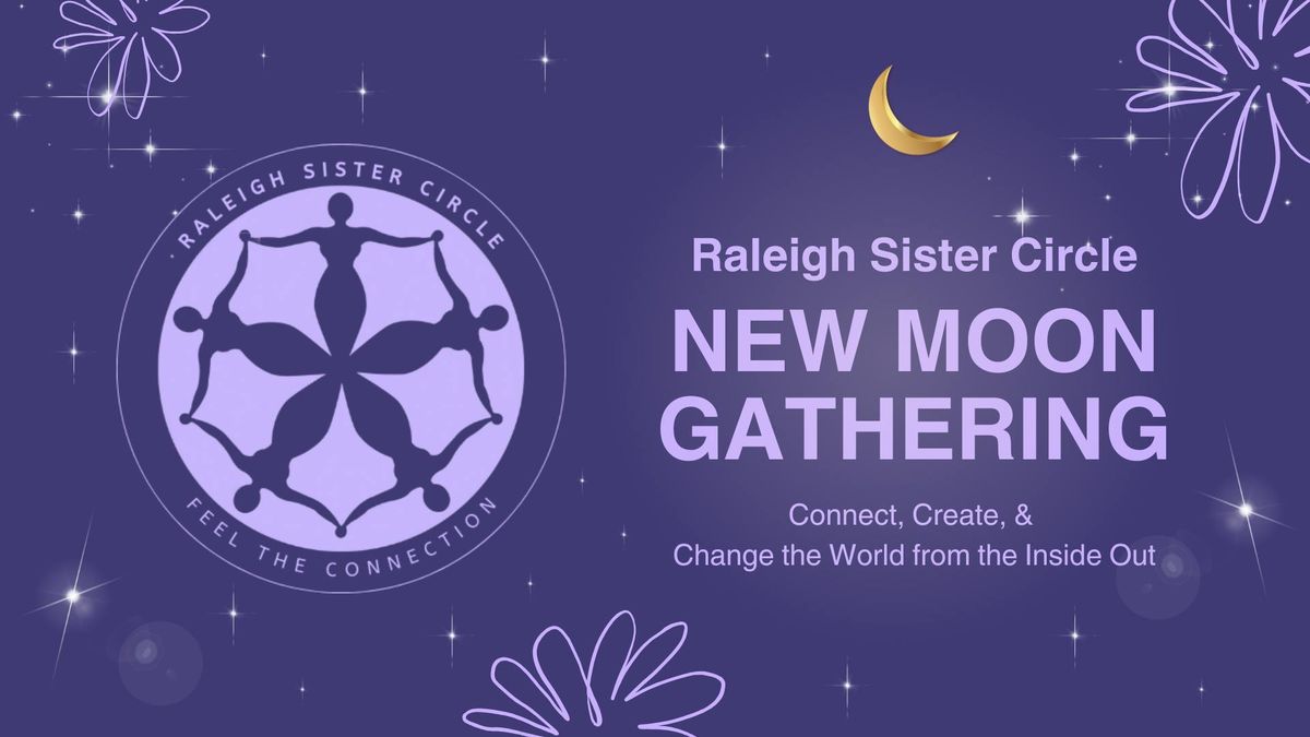 Raleigh Sister Circle - New Moon