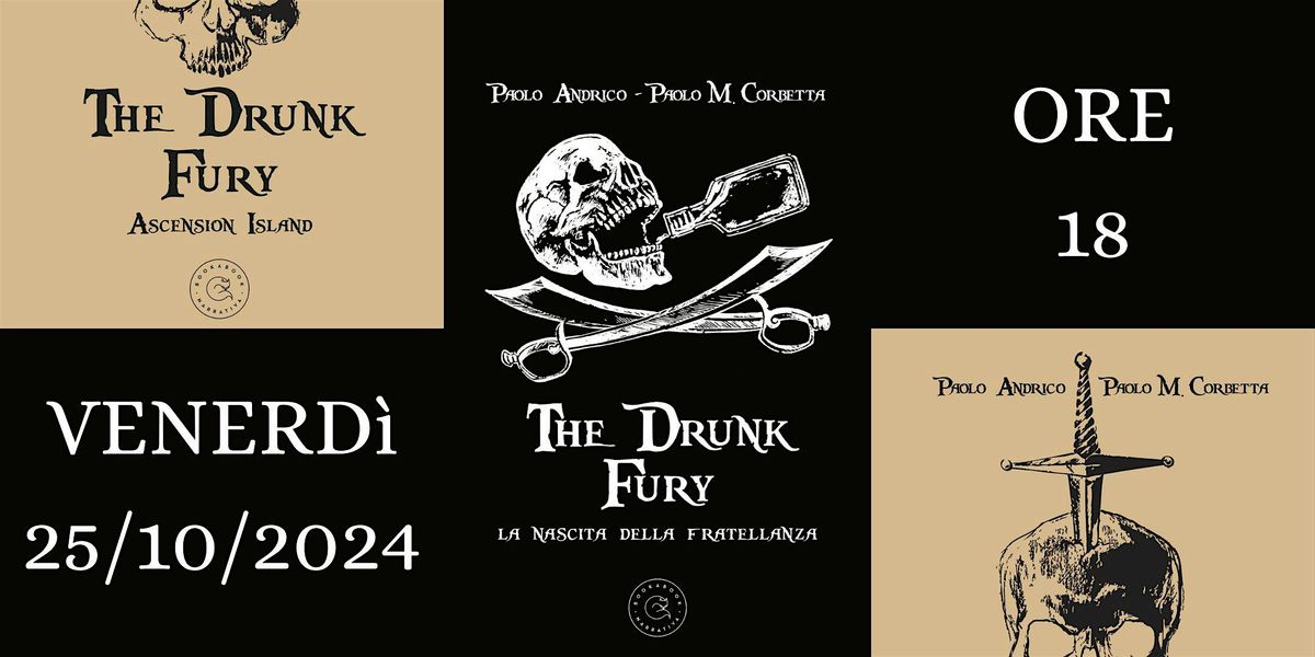 Presentazione "The Drunk Fury", di Paolo Andrico e Paolo M. Corbetta: SUI PIRATI!