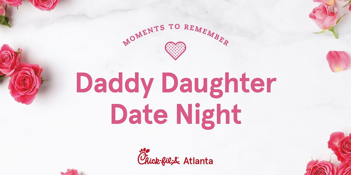 Daddy Daughter Date Night ChickfilA Jimmy Carter Blvd 2023, Chick