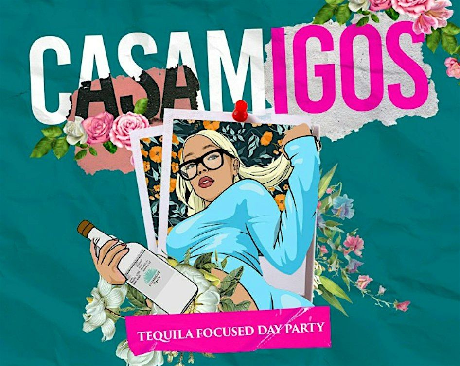 Casamigos : Tequila Day Party