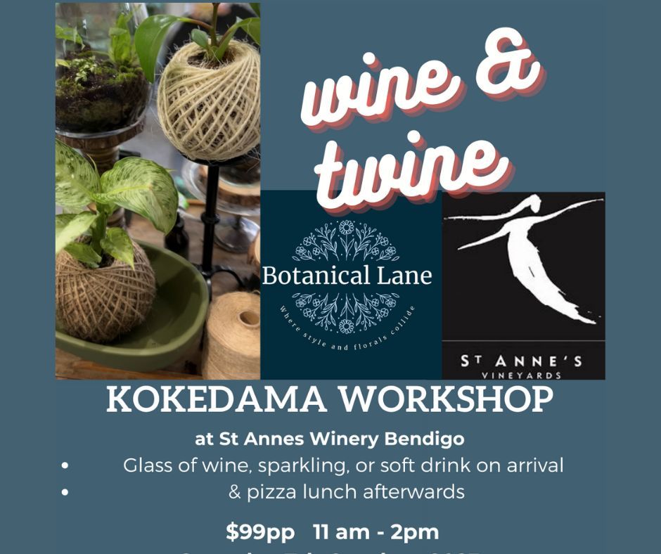 Kokedama workshop with pizza lunch @ St Anne\u2019s Winery Bendigo Saturday May 18th  2024 11 am