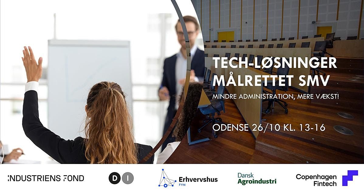 Tech-løsninger målrettet danske SMV - mindre administration, mere vækst!, Syddanske Forskerparker, Odense, 26 2021