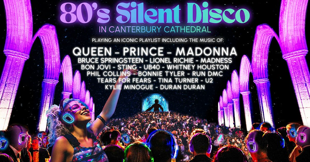 80s Silent Disco in Canterbury Cathedral (Thursday 15th August)