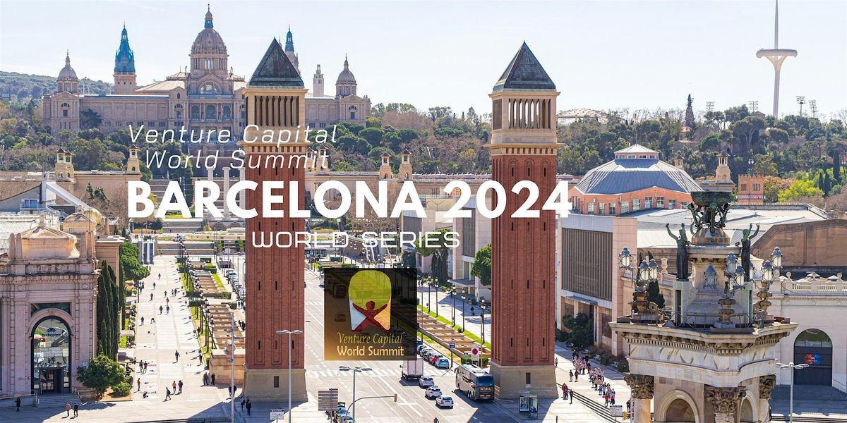 Barcelona 2024 Venture Capital World Summit