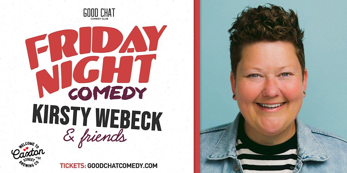 Friday Night Comedy w\/ Kirsty Webeck & Friends!