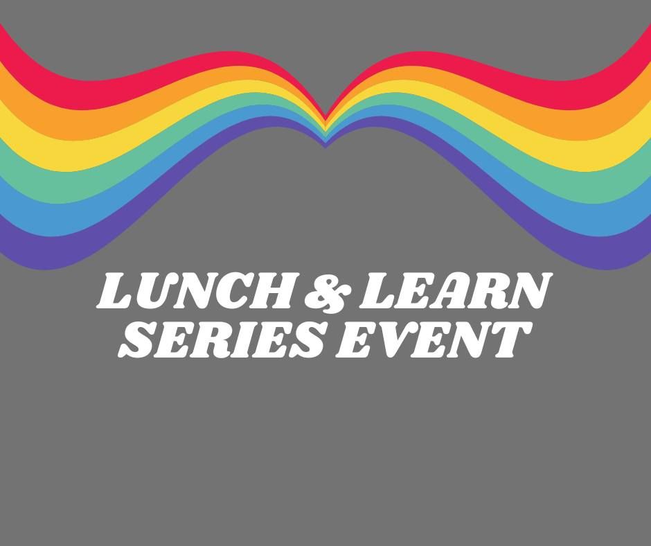 Rainbow Lunch & Learn - July, with Dr. Angela Marchant
