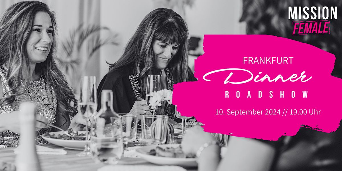 Mission Female Dinner Frankfurt - Roadshow mit Frederike Probert