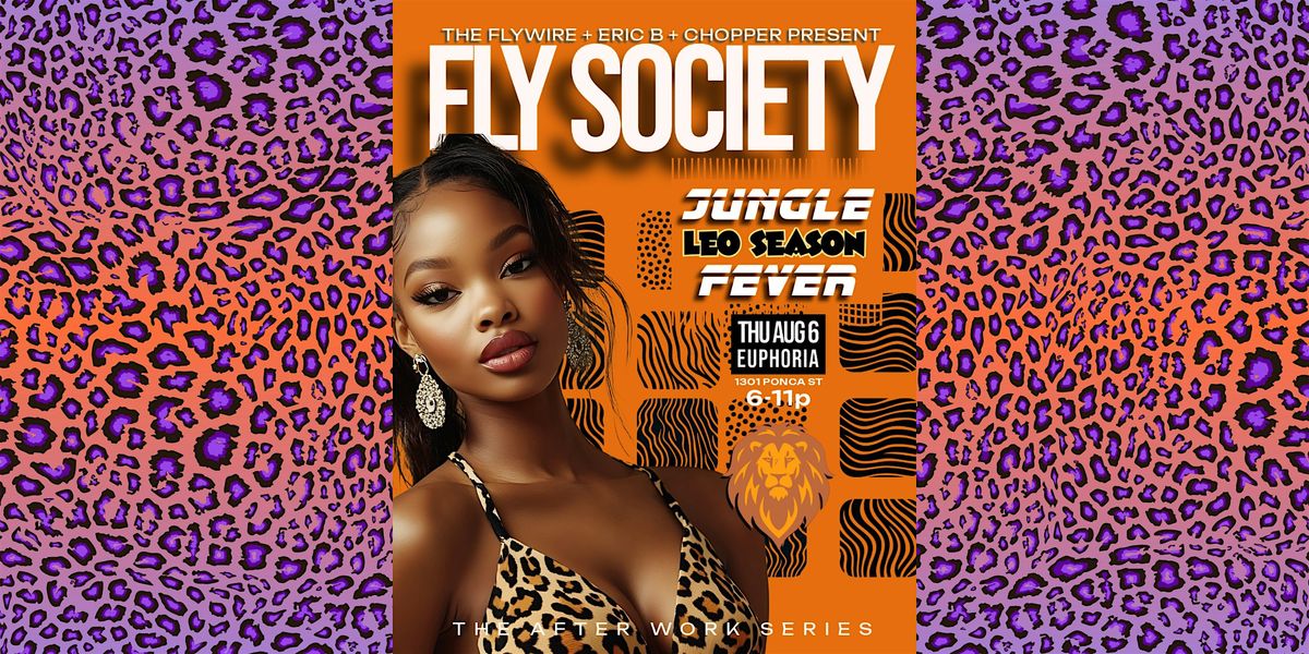 Fly Society\u2014Jungle Fever Leo Season